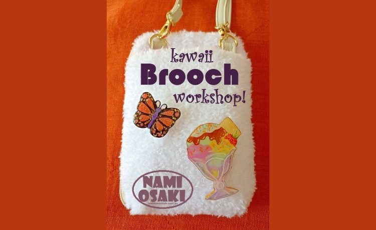 Kawaii Brooch Making Workshop with Nami Osaki