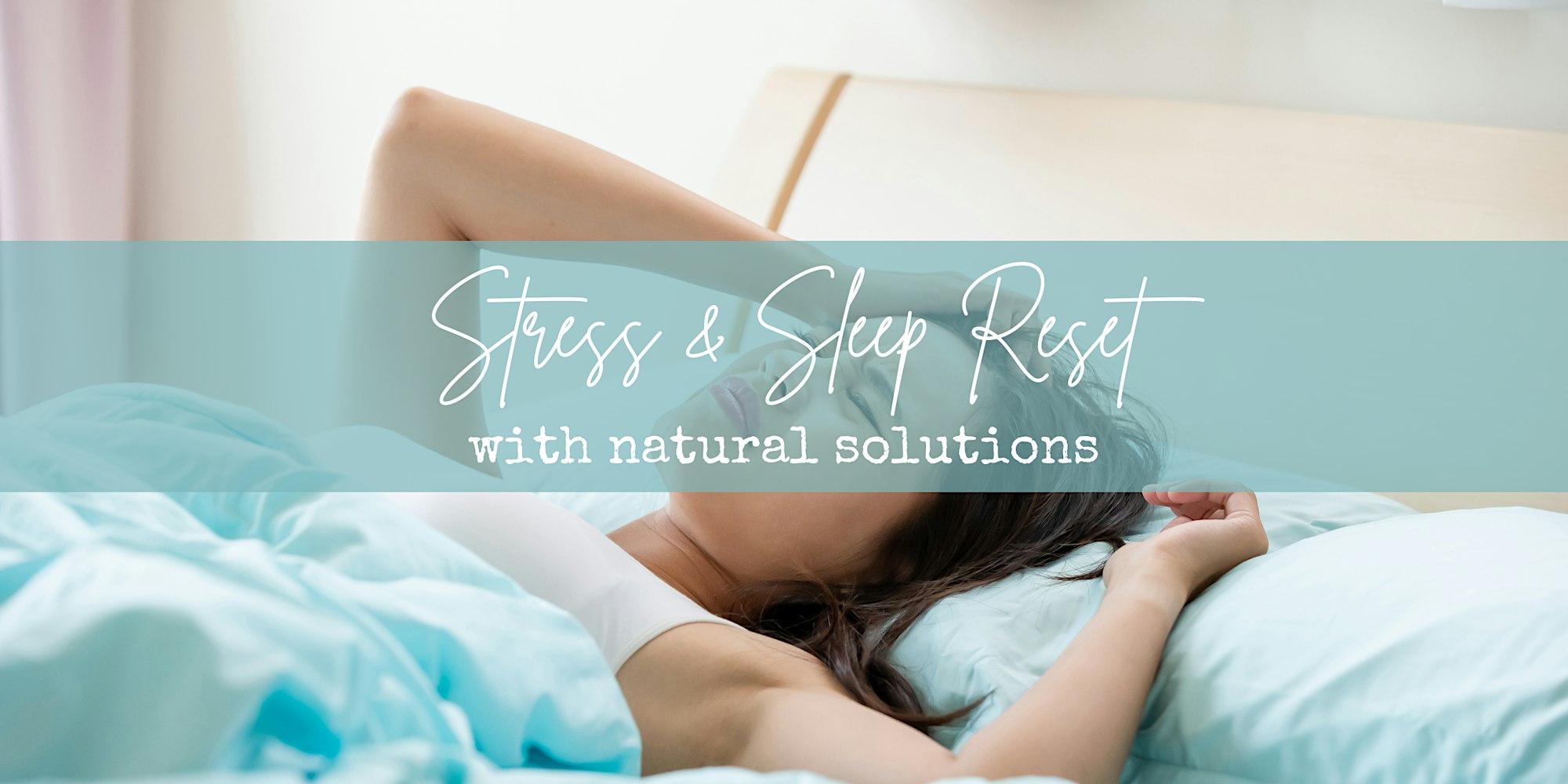 Stress & Sleep Reset: with Natural Solutions